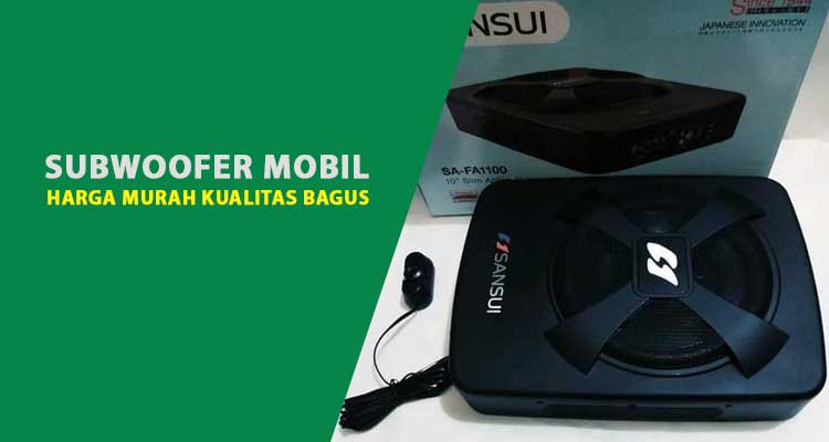 Subwoofer Mobil Murah Kualitas Bagus